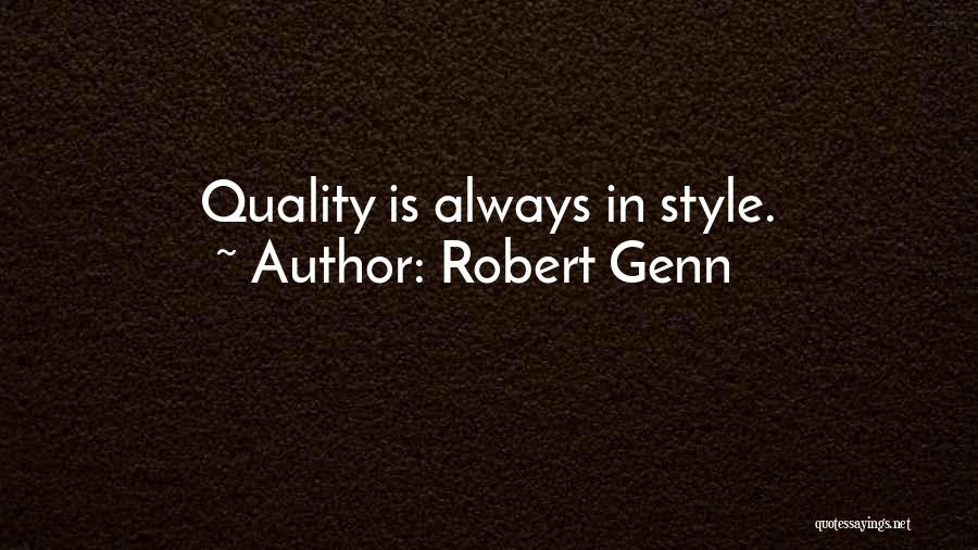 Robert Genn Quotes: Quality Is Always In Style.