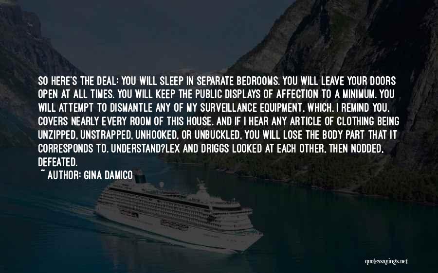 Gina Damico Quotes: So Here's The Deal: You Will Sleep In Separate Bedrooms. You Will Leave Your Doors Open At All Times. You