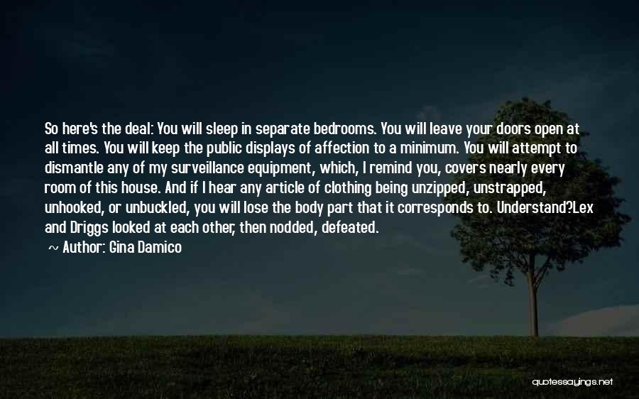 Gina Damico Quotes: So Here's The Deal: You Will Sleep In Separate Bedrooms. You Will Leave Your Doors Open At All Times. You