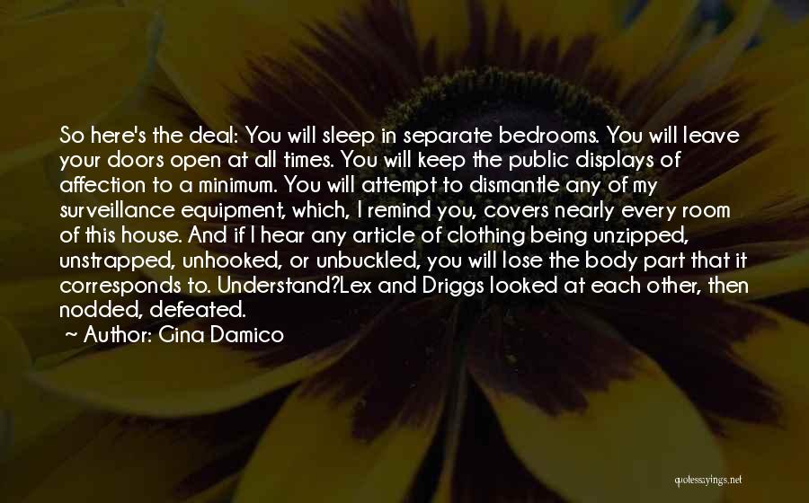 Gina Damico Quotes: So Here's The Deal: You Will Sleep In Separate Bedrooms. You Will Leave Your Doors Open At All Times. You