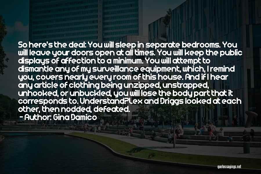 Gina Damico Quotes: So Here's The Deal: You Will Sleep In Separate Bedrooms. You Will Leave Your Doors Open At All Times. You