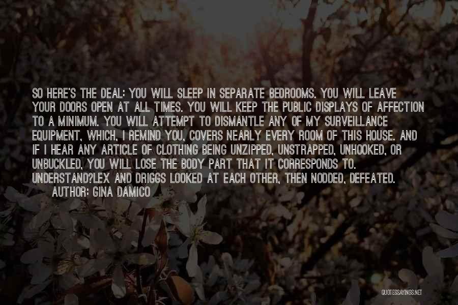 Gina Damico Quotes: So Here's The Deal: You Will Sleep In Separate Bedrooms. You Will Leave Your Doors Open At All Times. You