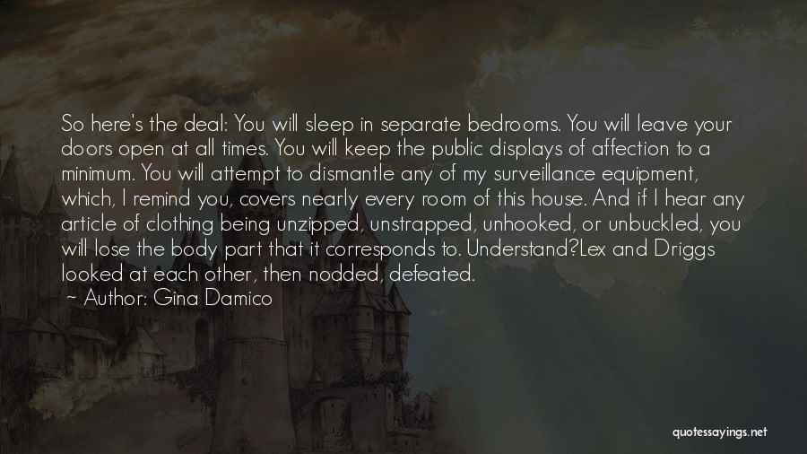 Gina Damico Quotes: So Here's The Deal: You Will Sleep In Separate Bedrooms. You Will Leave Your Doors Open At All Times. You