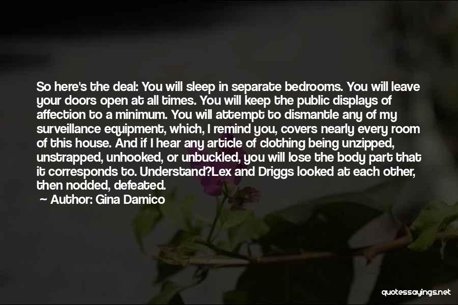 Gina Damico Quotes: So Here's The Deal: You Will Sleep In Separate Bedrooms. You Will Leave Your Doors Open At All Times. You