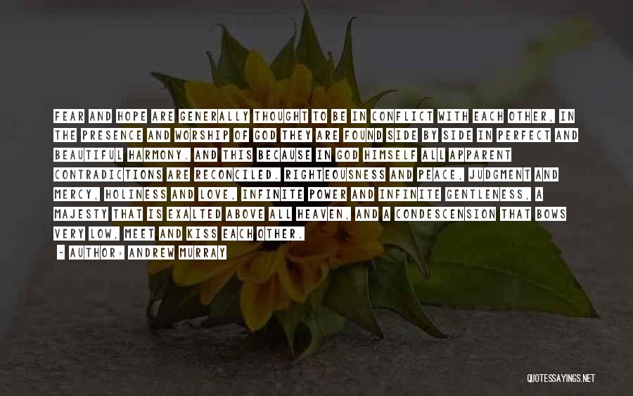 Andrew Murray Quotes: Fear And Hope Are Generally Thought To Be In Conflict With Each Other, In The Presence And Worship Of God