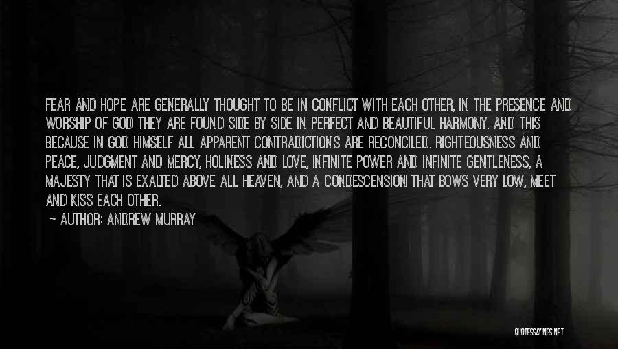 Andrew Murray Quotes: Fear And Hope Are Generally Thought To Be In Conflict With Each Other, In The Presence And Worship Of God