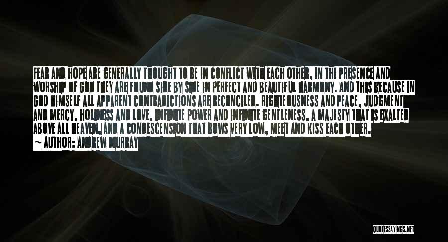 Andrew Murray Quotes: Fear And Hope Are Generally Thought To Be In Conflict With Each Other, In The Presence And Worship Of God