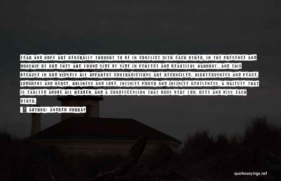Andrew Murray Quotes: Fear And Hope Are Generally Thought To Be In Conflict With Each Other, In The Presence And Worship Of God
