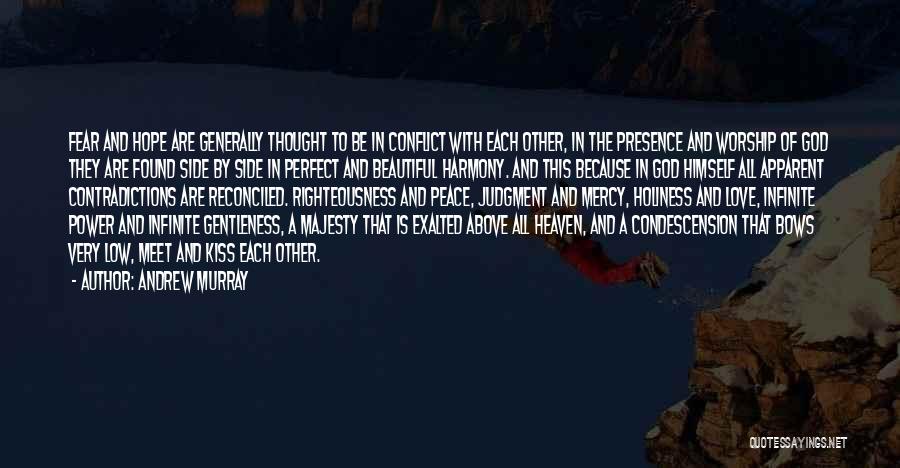 Andrew Murray Quotes: Fear And Hope Are Generally Thought To Be In Conflict With Each Other, In The Presence And Worship Of God