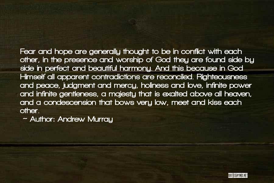 Andrew Murray Quotes: Fear And Hope Are Generally Thought To Be In Conflict With Each Other, In The Presence And Worship Of God