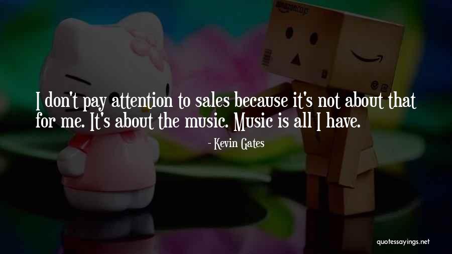 17529 Quotes By Kevin Gates 17529 Quotes By Kevin Gates