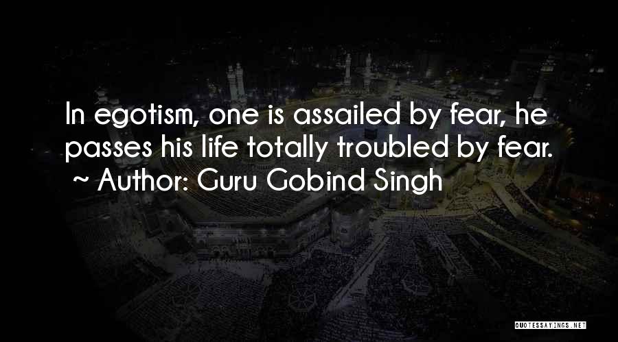Guru Gobind Singh Quotes: In Egotism, One Is Assailed By Fear, He Passes His Life Totally Troubled By Fear.