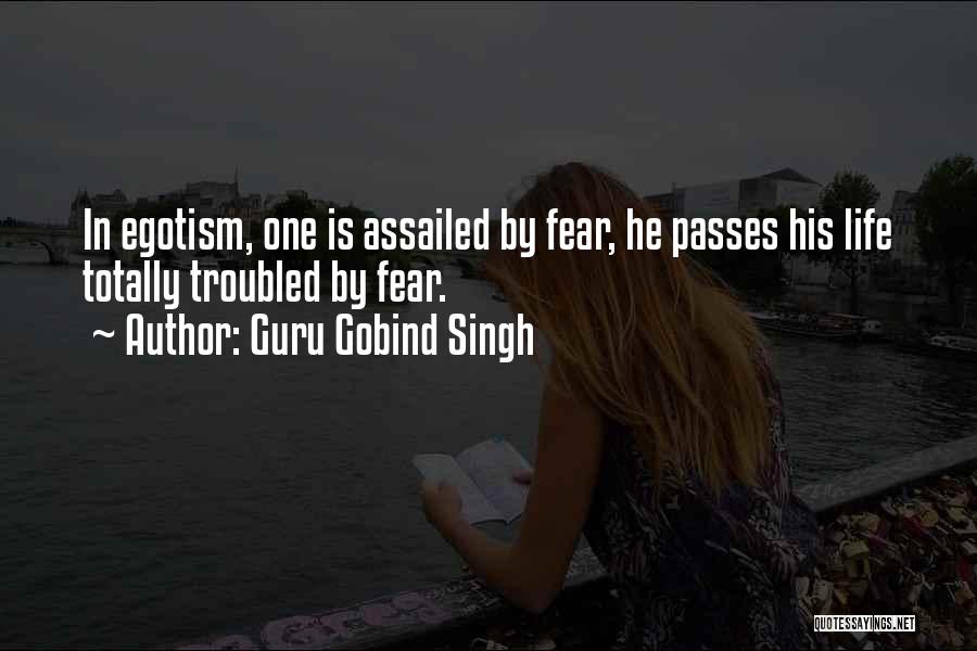 Guru Gobind Singh Quotes: In Egotism, One Is Assailed By Fear, He Passes His Life Totally Troubled By Fear.