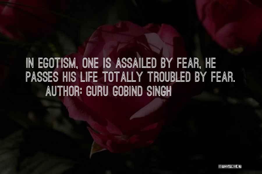 Guru Gobind Singh Quotes: In Egotism, One Is Assailed By Fear, He Passes His Life Totally Troubled By Fear.