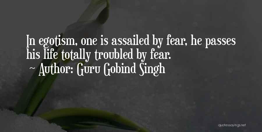 Guru Gobind Singh Quotes: In Egotism, One Is Assailed By Fear, He Passes His Life Totally Troubled By Fear.