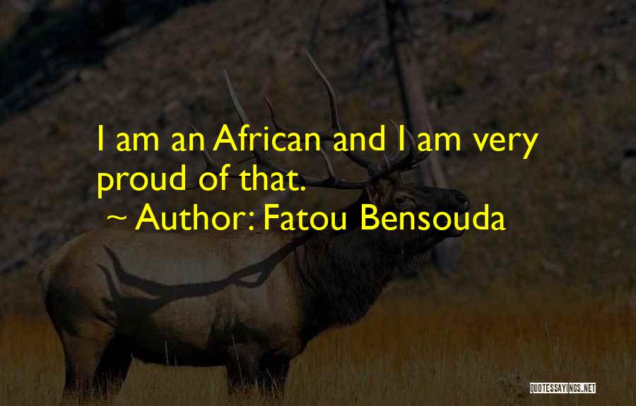 Fatou Bensouda Quotes: I Am An African And I Am Very Proud Of That.