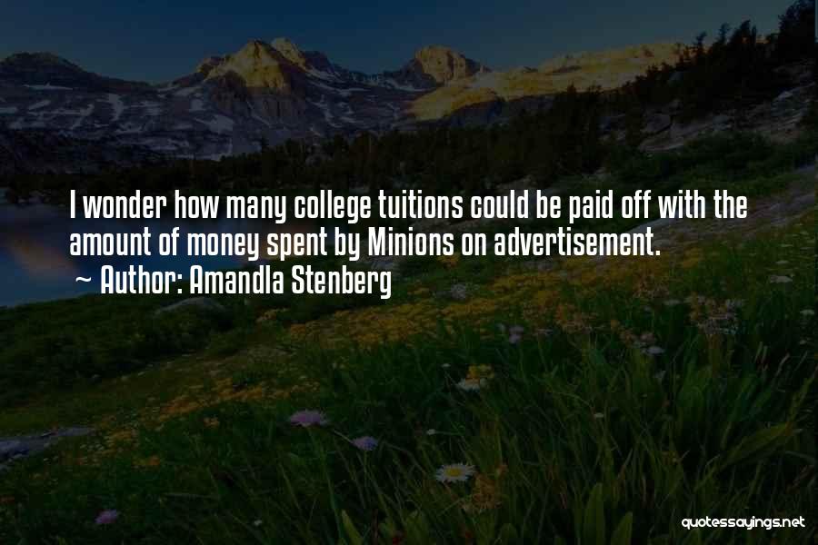 Amandla Stenberg Quotes: I Wonder How Many College Tuitions Could Be Paid Off With The Amount Of Money Spent By Minions On Advertisement.