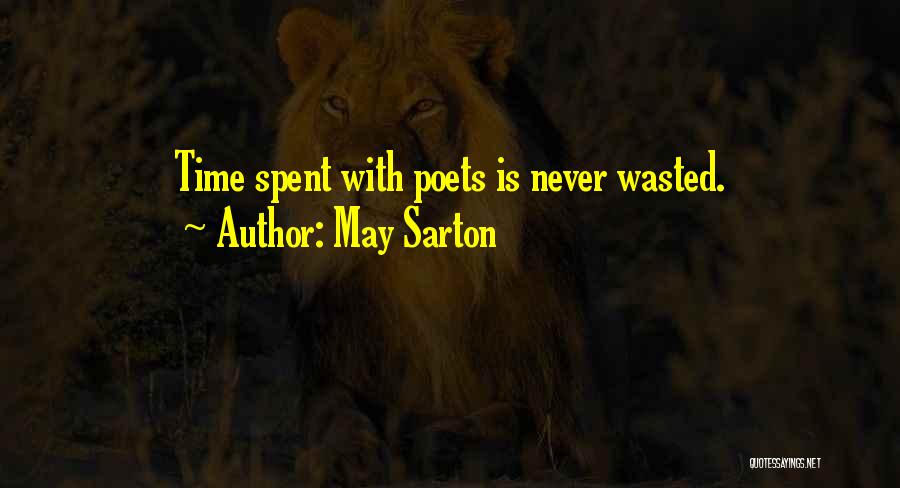 May Sarton Quotes: Time Spent With Poets Is Never Wasted.