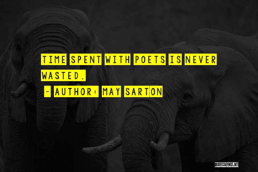 May Sarton Quotes: Time Spent With Poets Is Never Wasted.