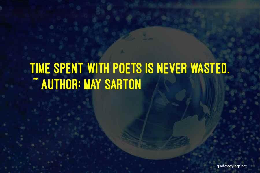 May Sarton Quotes: Time Spent With Poets Is Never Wasted.