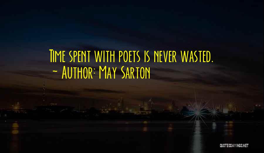 May Sarton Quotes: Time Spent With Poets Is Never Wasted.