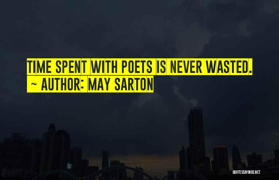 May Sarton Quotes: Time Spent With Poets Is Never Wasted.