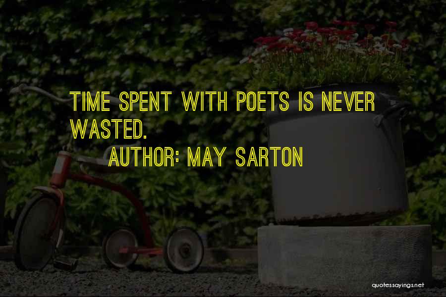 May Sarton Quotes: Time Spent With Poets Is Never Wasted.