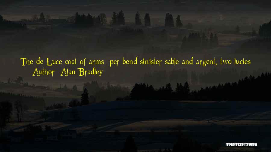 Alan Bradley Quotes: The De Luce Coat Of Arms: Per Bend Sinister Sable And Argent, Two Lucies Haurient Counterchanged. The Crest, The Moon