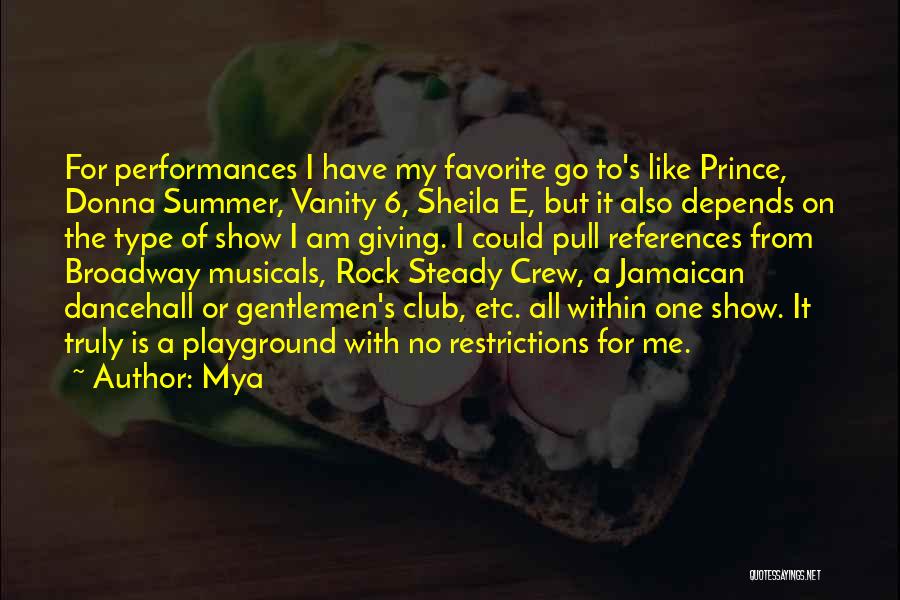 Mya Quotes: For Performances I Have My Favorite Go To's Like Prince, Donna Summer, Vanity 6, Sheila E, But It Also Depends