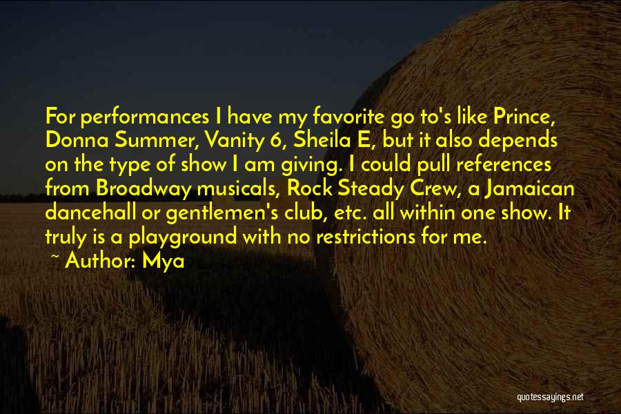 Mya Quotes: For Performances I Have My Favorite Go To's Like Prince, Donna Summer, Vanity 6, Sheila E, But It Also Depends