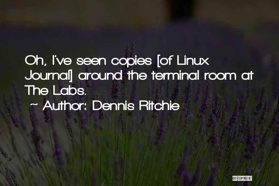 Dennis Ritchie Quotes: Oh, I've Seen Copies [of Linux Journal] Around The Terminal Room At The Labs.