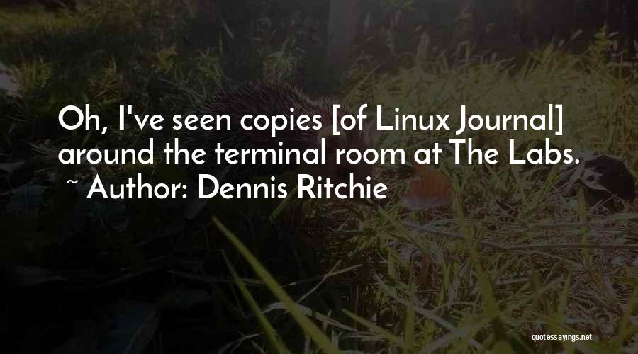 Dennis Ritchie Quotes: Oh, I've Seen Copies [of Linux Journal] Around The Terminal Room At The Labs.