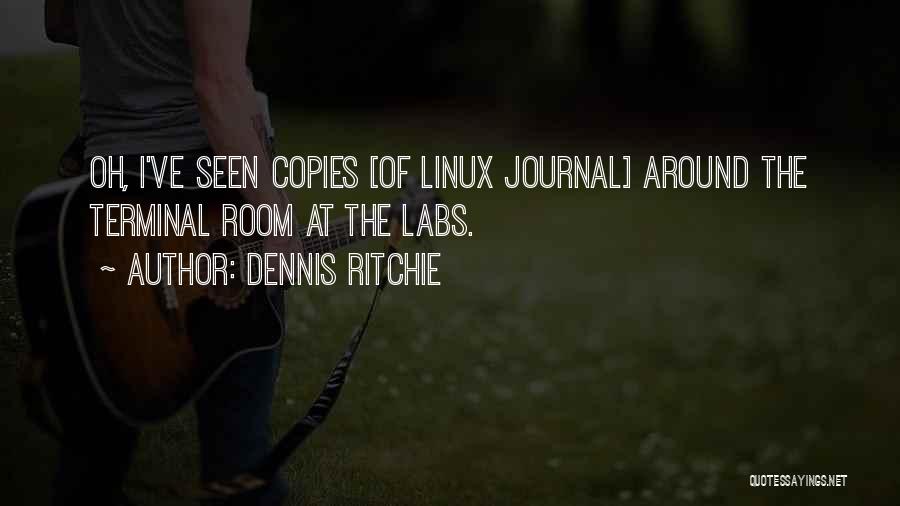 Dennis Ritchie Quotes: Oh, I've Seen Copies [of Linux Journal] Around The Terminal Room At The Labs.