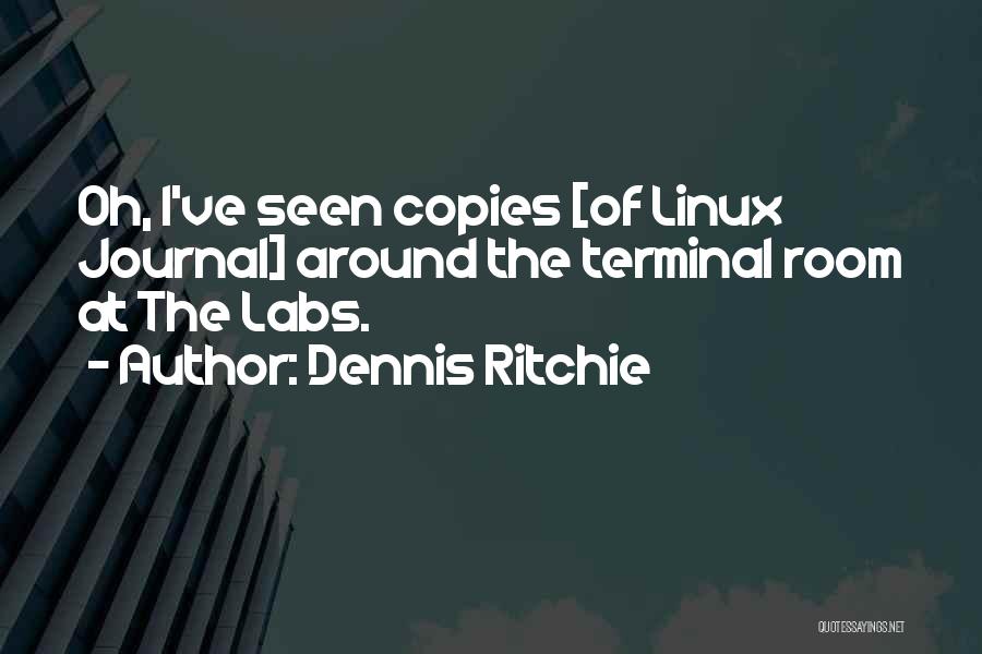 Dennis Ritchie Quotes: Oh, I've Seen Copies [of Linux Journal] Around The Terminal Room At The Labs.