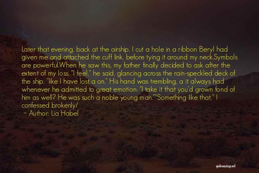 Lia Habel Quotes: Later That Evening, Back At The Airship, I Cut A Hole In A Ribbon Beryl Had Given Me And Attached