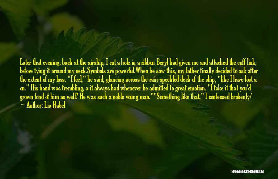 Lia Habel Quotes: Later That Evening, Back At The Airship, I Cut A Hole In A Ribbon Beryl Had Given Me And Attached