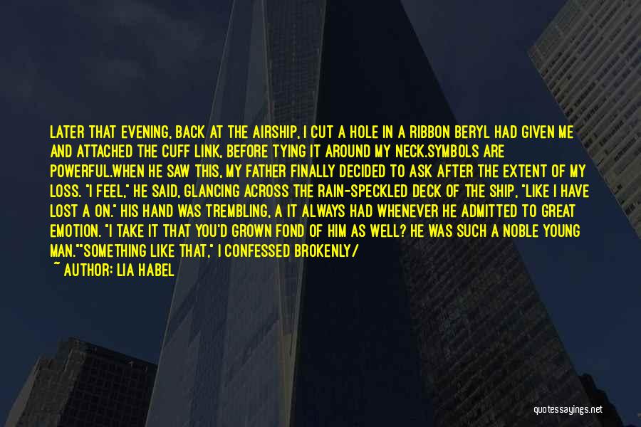 Lia Habel Quotes: Later That Evening, Back At The Airship, I Cut A Hole In A Ribbon Beryl Had Given Me And Attached