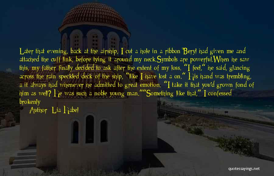 Lia Habel Quotes: Later That Evening, Back At The Airship, I Cut A Hole In A Ribbon Beryl Had Given Me And Attached