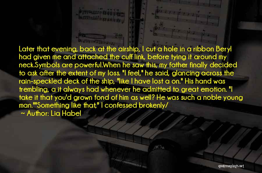 Lia Habel Quotes: Later That Evening, Back At The Airship, I Cut A Hole In A Ribbon Beryl Had Given Me And Attached