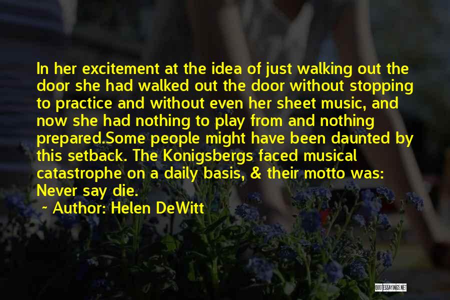 Helen DeWitt Quotes: In Her Excitement At The Idea Of Just Walking Out The Door She Had Walked Out The Door Without Stopping
