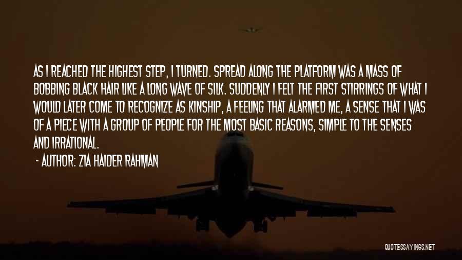 Zia Haider Rahman Quotes: As I Reached The Highest Step, I Turned. Spread Along The Platform Was A Mass Of Bobbing Black Hair Like