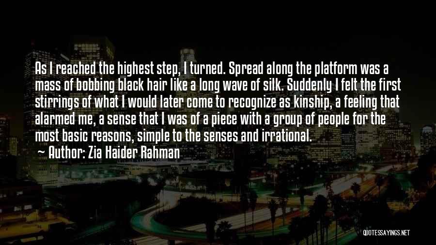 Zia Haider Rahman Quotes: As I Reached The Highest Step, I Turned. Spread Along The Platform Was A Mass Of Bobbing Black Hair Like