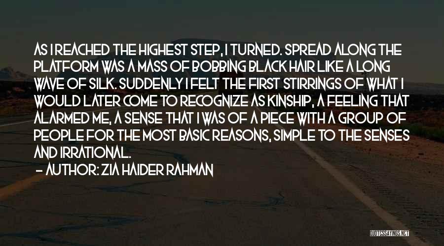 Zia Haider Rahman Quotes: As I Reached The Highest Step, I Turned. Spread Along The Platform Was A Mass Of Bobbing Black Hair Like