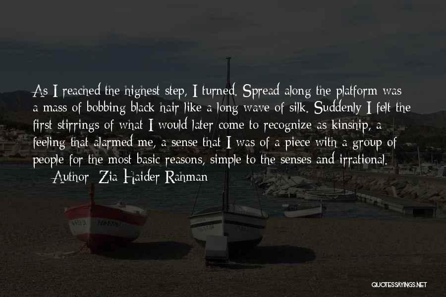 Zia Haider Rahman Quotes: As I Reached The Highest Step, I Turned. Spread Along The Platform Was A Mass Of Bobbing Black Hair Like