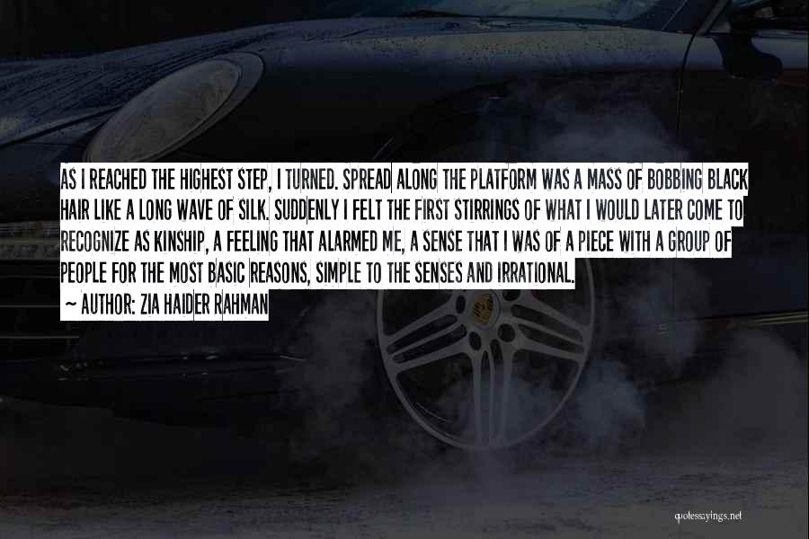 Zia Haider Rahman Quotes: As I Reached The Highest Step, I Turned. Spread Along The Platform Was A Mass Of Bobbing Black Hair Like