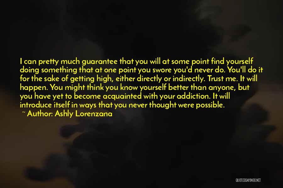 Ashly Lorenzana Quotes: I Can Pretty Much Guarantee That You Will At Some Point Find Yourself Doing Something That At One Point You