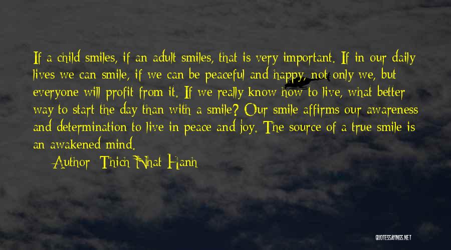 Thich Nhat Hanh Quotes: If A Child Smiles, If An Adult Smiles, That Is Very Important. If In Our Daily Lives We Can Smile,