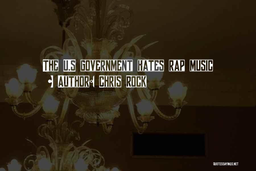 Chris Rock Quotes: The U.s Government Hates Rap Music