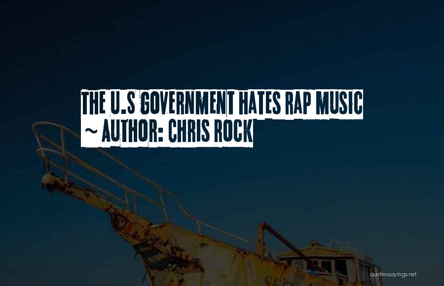 Chris Rock Quotes: The U.s Government Hates Rap Music