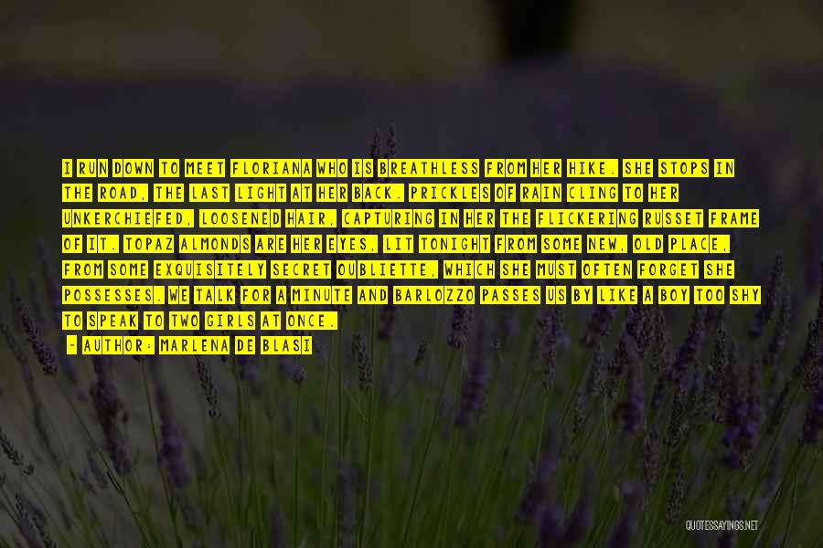 Marlena De Blasi Quotes: I Run Down To Meet Floriana Who Is Breathless From Her Hike. She Stops In The Road, The Last Light
